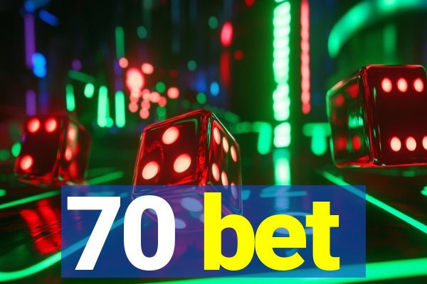 70 bet